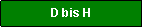 Textfeld: D bis H