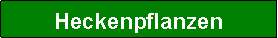 Textfeld: Heckenpflanzen