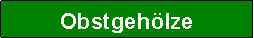 Textfeld: Obstgehlze
